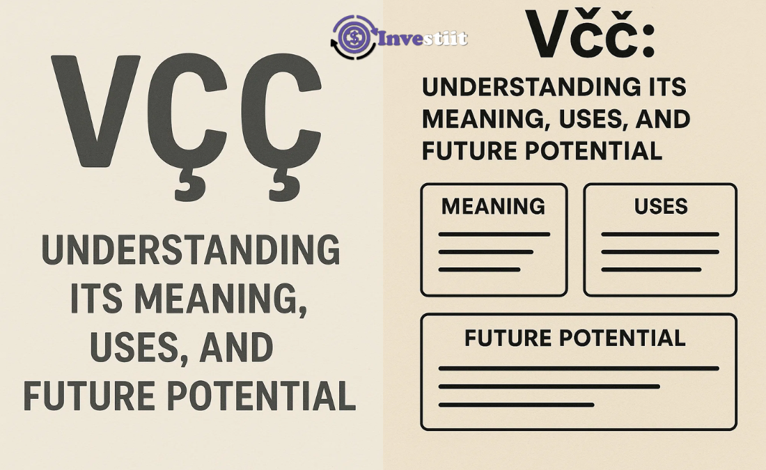Vçç: Understanding Its Meaning, Uses, and Future Potential